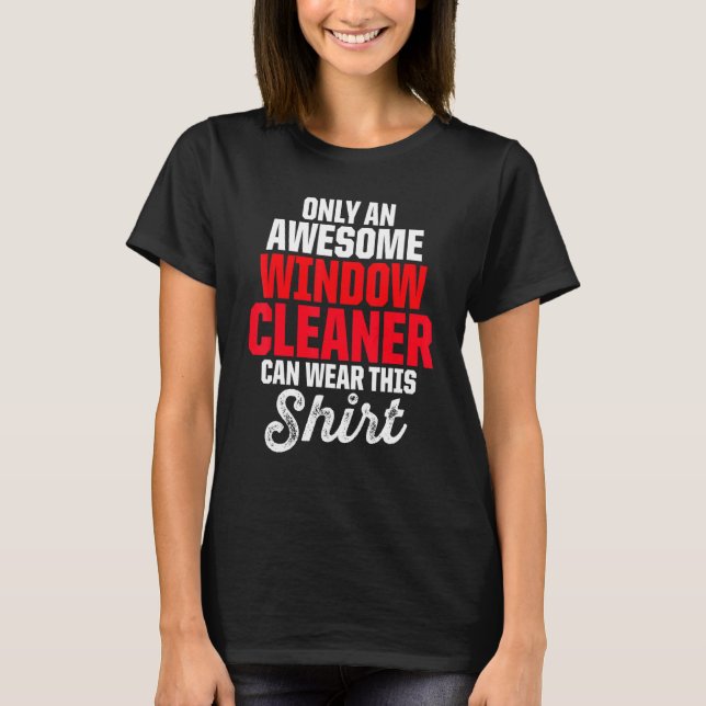 Window Cleaner Awesome Cleaning 1 T-Shirt (Front)