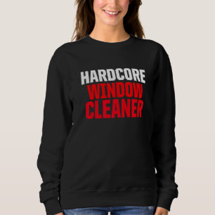Window Cleaner Cleaning 3 Sweatshirt