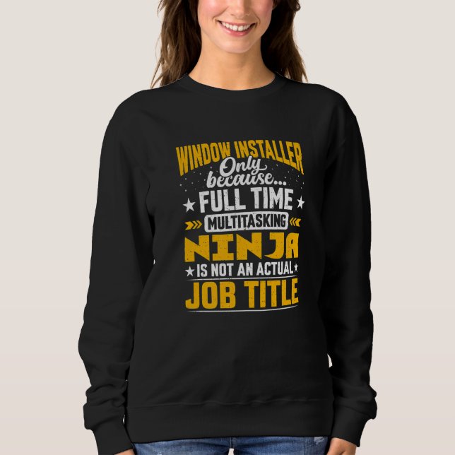 Window Installer Job Title Sweatshirt (Front)