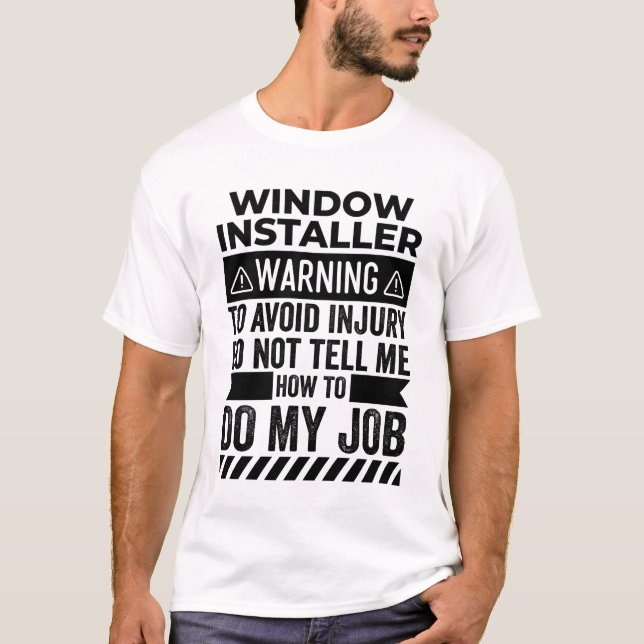 Window Installer Warning T-Shirt (Front)