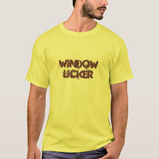 window licker T-Shirt