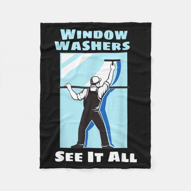 Window Washer Funny Window Washing Cleaner Quote  Fleece Blanket (Front)