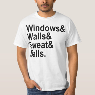Windows Walls Sweat Balls T-Shirt