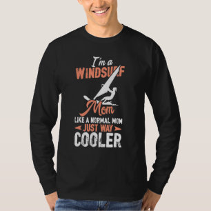 Windsurf Mum Wind Surfer Surfboard Water Sports Wi T-Shirt