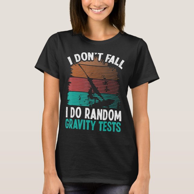 Windsurfer Random Gravity Tests Humour Windsurfing T-Shirt (Front)