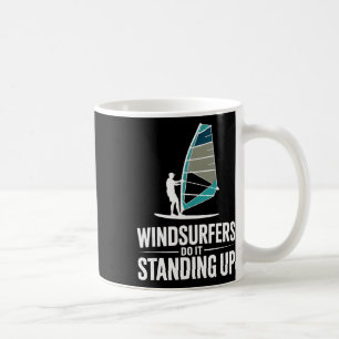 Windsurfers Do It Standing Up Surfboard Ocean Wave Coffee Mug