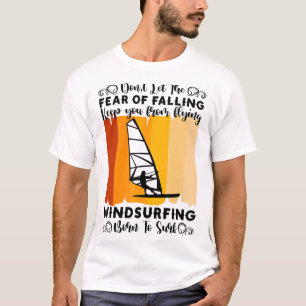 Windsurfing Born To Surf Surfer Windsurfer T-Shirt