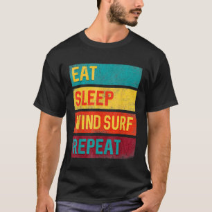 Windsurfing Gift Eat Sleep Windsurf Repeat T-Shirt