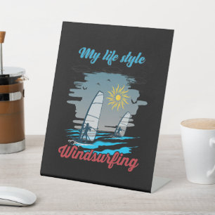 Windsurfing Is My Life Style Pedestal Sign