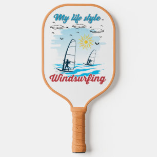 Windsurfing Is My Life Style Pickleball Paddle