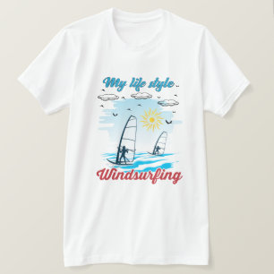 Windsurfing Is My Life Style T-Shirt