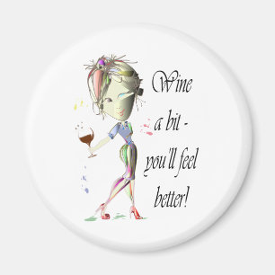 Wine a bit - you'll feel better! Funny Wine Gifts Magnet
