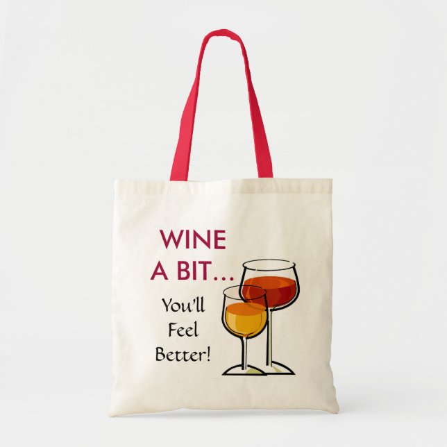 Wine a Bit - You'll Feel Better! Tote Bag (Front)