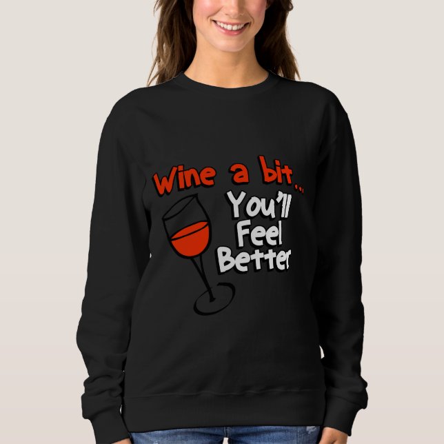Wine A Lit You Ll Feel Better Sweatshirt (Front)