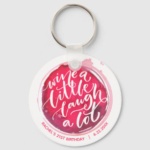 Wine a Little Laugh A Lot Key Ring