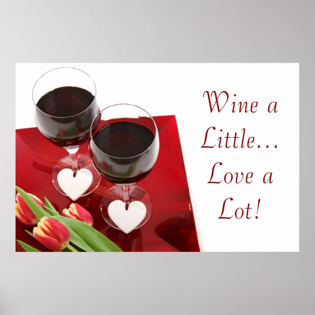 Wine a Little...Love a Lot! Poster (Front)