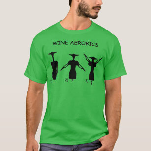 Wine Aerobics with a Cork Screw T-Shirt