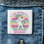 Wine and Awesomeness Dabbing Unicorn 15 Cm Square Badge<br><div class="desc">Wine and Awesomeness Dabbing Unicorn button - It's all about priorities in life!  This magical unicorn on a retro colour background,  only responds to wine,  awesomeness and glitter!  Style up with unicorn magic as you step out with this fantasy filled unicorn button.</div>