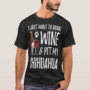 Wine And Chihuahua Dog Mum Or Dog Dad Idea T-Shirt