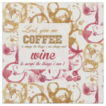 Wine and Coffee Quoteable fabric