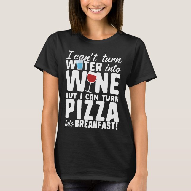 Wine And Pizza T-Shirt (Front)