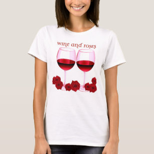 "WINE AND ROSES" RED WINE AND ROSES PRINT T-Shirt