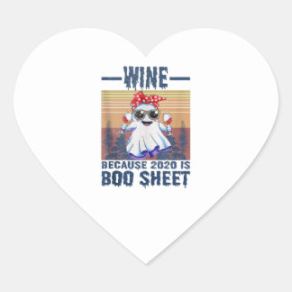 Wine Because 2020 is Boo Sheet Over this Boo Sheet Heart Sticker