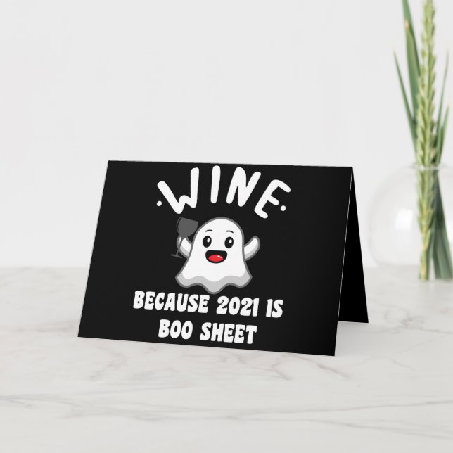 Wine Because 2021 Is Boo Sheet Ghost Drink Card (Front)