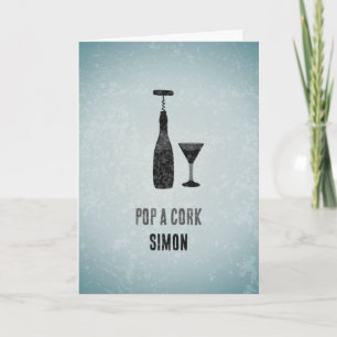 Wine Bottle - 'Pop a Cork' - Male Celebration Card