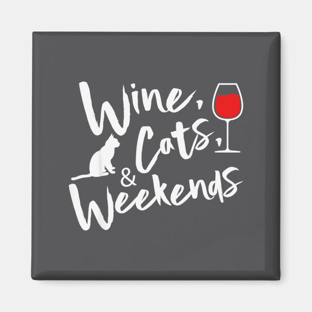 Wine Cats And Weekends  Magnet (Front)