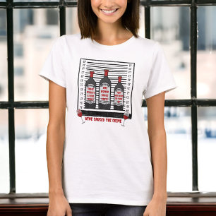 Wine Caused the Crime Custom Bottle Lineup Funny T-Shirt