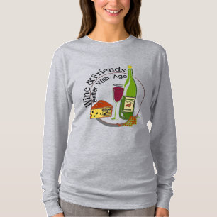 Wine Cheese Friends Better with age, T-Shirt