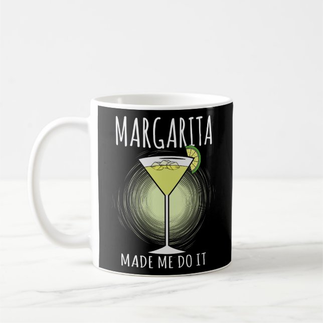 Wine Cocktail Lover Margarita Made Me Do It  Coffee Mug (Left)