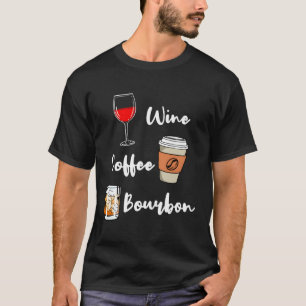 Wine Coffee Bourbon T-Shirt