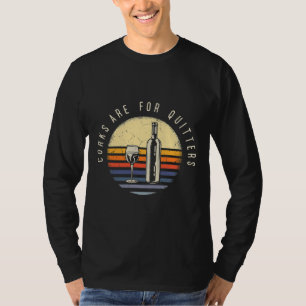 Wine Corks Are For Quitters 19 T-Shirt