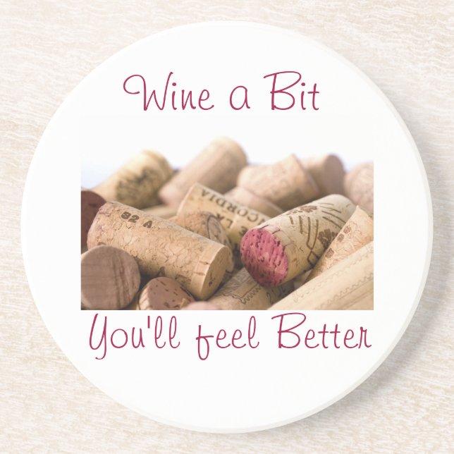 Wine Corks, Wine a Bit, You'll feel Better Coaster (Front)