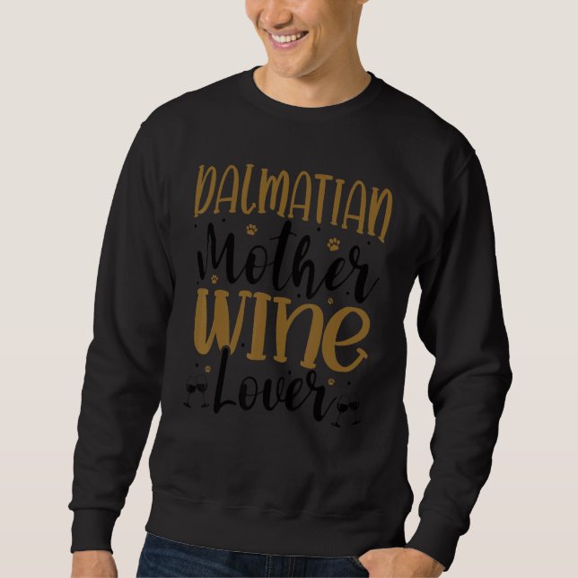 Wine  Dalmatian Mother Sweatshirt (Front)