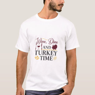 Wine Dine and Turkey Time Elegant Thanksgiving T-Shirt