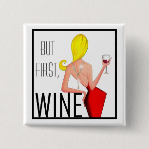 "Wine DIVA" - But first, Wine... 15 Cm Square Badge