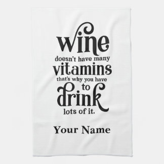 Wine Doesn't Have Many Vitamins - Funny Wine Quote Tea Towel