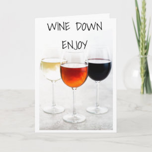 ***WINE DOWN ON YOUR BIRTHDAY*** CARD