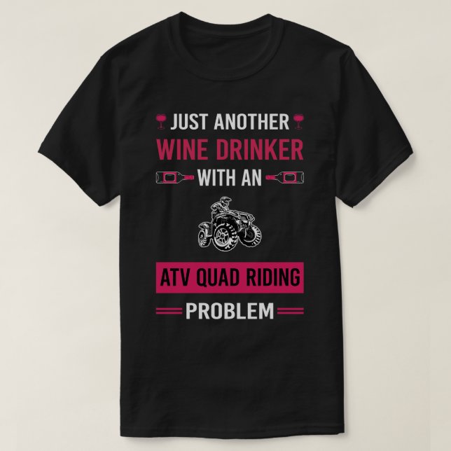 Wine Drinker ATV Quad Riding T-Shirt (Design Front)
