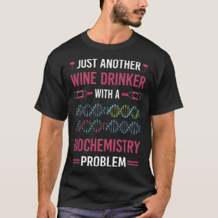 Wine Drinker Biochemistry Biochemist T-Shirt