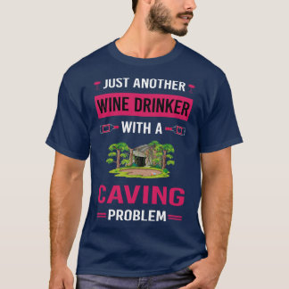 Wine Drinker Caving Caver Spelunking Spelunker Spe T-Shirt