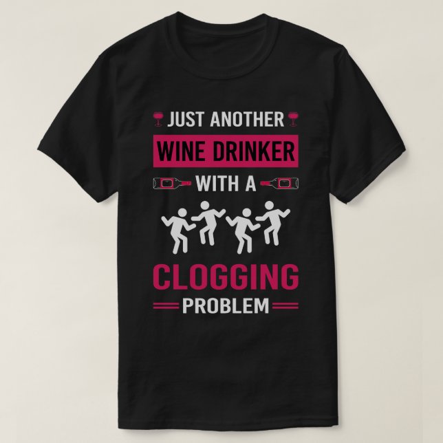Wine Drinker Clogging Clog Dance Clogger 1 T-Shirt (Design Front)