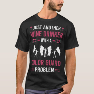 Wine Drinker Colour Guard Colorguard T-Shirt