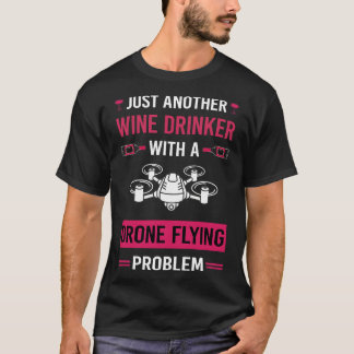 Wine Drinker Drone Flying Drones T-Shirt