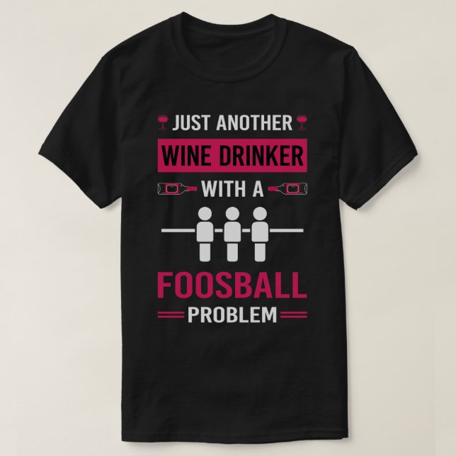 Wine Drinker Foosball T-Shirt (Design Front)