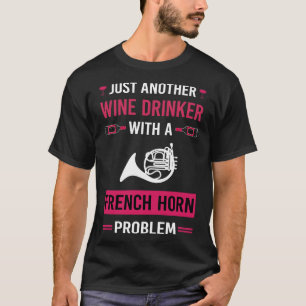 Wine Drinker French Horn T-Shirt