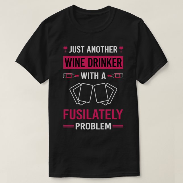 Wine Drinker Fusilately T-Shirt (Design Front)